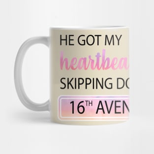 He Got My Heartbeat Skipping Down 16th Avenue Taylor Swift Mug